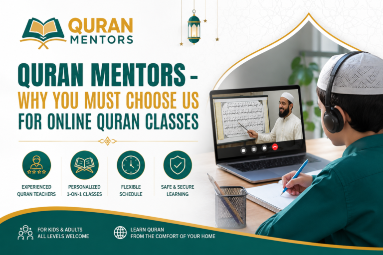 Quran Mentors – Why You Must Choose Us For Online Quran Classes
